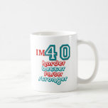 I'm Fourty . Harder Better Faster Stronger! Birthd Mug