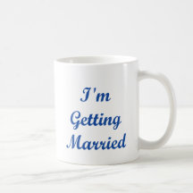 I'm Getting Married! Coffee Mug