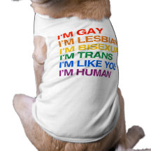 I'M GLBT I'M HUMAN DOG CLOTHING