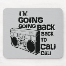 I'm Going Back To Cali-Mousepad