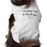 I'm Going To Be A Big Brother! Dog Tshirt
