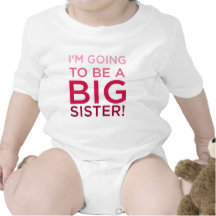 I'm Going to be a Big Sister Tshirts