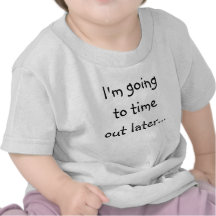 I'm going to time out later... tees