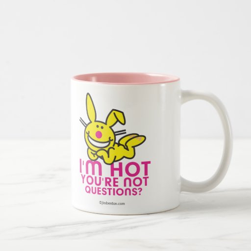 I'm Hot You're Not Coffee Mug