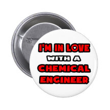 I'm In Love With A Chemical Engineer Button