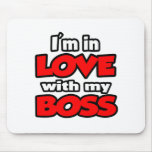 I'm In Love With My Boss Mousemats