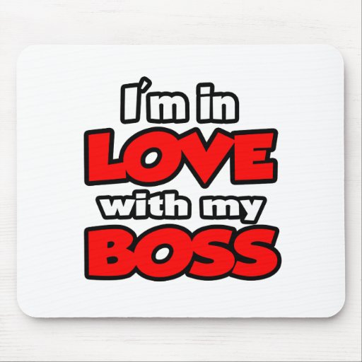 I'm In Love With My Boss Mousemats