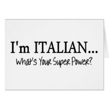 Im Italian Whats Your Super Power Greeting Card