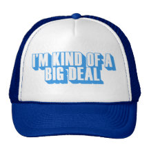 im kind of a big deal - Customised Mesh Hats