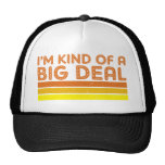 I'm Kind of a Big Deal Trucker Hat