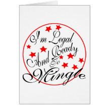 I'm Legal And Ready To Mingle Cards