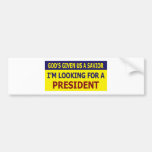 I'm Looking For A Presiden Bumper Sticker