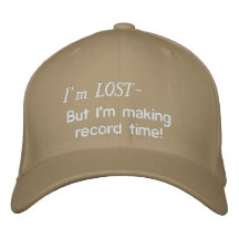 I'm LOST- But I'm making record time! Embroidered Hat