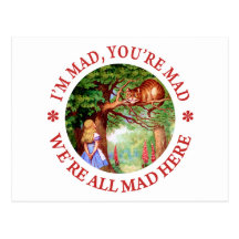 I'm Mad , You're Mad, We;'re All Mad Here! Post Card