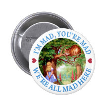 I'M MAD, YOU'RE MAD, WE'RE ALL MAD HERE PIN