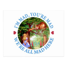 I'M MAD, YOU'RE MAD, WE'RE ALL MAD HERE POST CARD