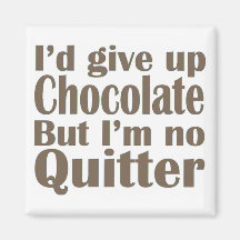 I'm No Quitter Fridge Magnet