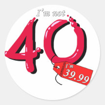I'm Not 40 I'm 39.99 Bubble Text Stickers