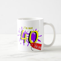 I'm Not 40 I'm 39.99 Paint Text Coffee Mug