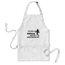 I'm Not a Ninja But My Girlfriend Is Apron