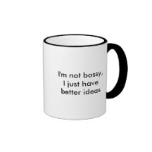 I'm not bossy, I just have better ideas Coffee Mugs