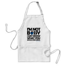 I'm Not Bossy - I Just Know Apron