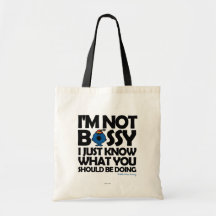 I'm Not Bossy - I Just Know Bags
