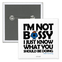 I'm Not Bossy - I Just Know Button