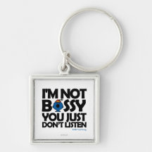 I'm Not Bossy - You Don't Listen Key Chain