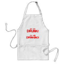 I'm Not Drunk, I'm Still Drinking - Funny Comedy Aprons