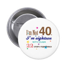 I'm Not Forty - Funny Birthday Gift Button