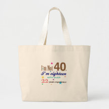 I'm Not Forty - Funny Birthday Gift Canvas Bags