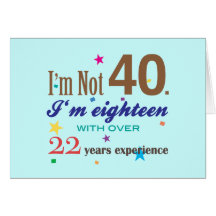 I'm Not Forty - Funny Birthday Gift Greeting Cards