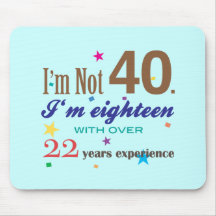 I'm Not Forty - Funny Birthday Gift Mouse Pads