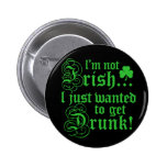 I'm Not Irish Pinback Buttons