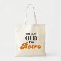 I'm not old, I'm retro funny birthday 40th 50th Canvas Bag