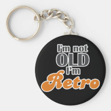 I'm not old, I'm retro funny birthday 40th 50th Key Chain