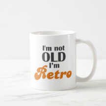 I'm not old, I'm retro funny birthday 40th 50th Mugs