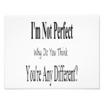 I'm Not Perfect Photographic Print