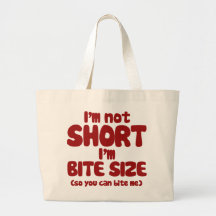 I'm not short I'm bite size Canvas Bag