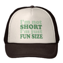 I'm not Short - Just fun Size~ Trucker Hat