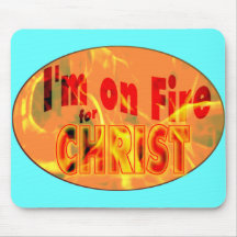 I'm on fire for CHRIST Mouse Pad