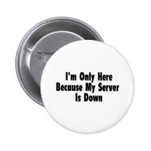 I'm Only Here Because My Server Is Down Buttons