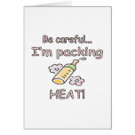 I'm Packing Heat Girl Greeting Card