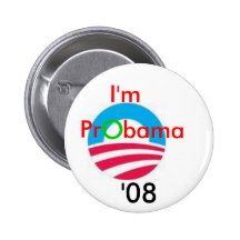I'm PrObama '08 pin.