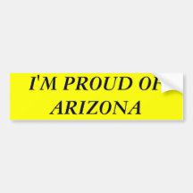 I'M PROUD OF ARIZONA BUMPER STICKER