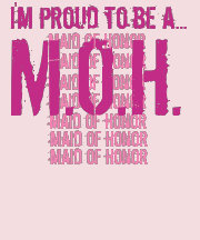 I'm proud to be a MAID OF HONOR Shirt