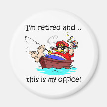 I'm retired and this is my office! fridge magnet