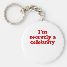 Im Secretly a Celebrity Key Chain