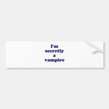 Im secretly a vampire bumper sticker